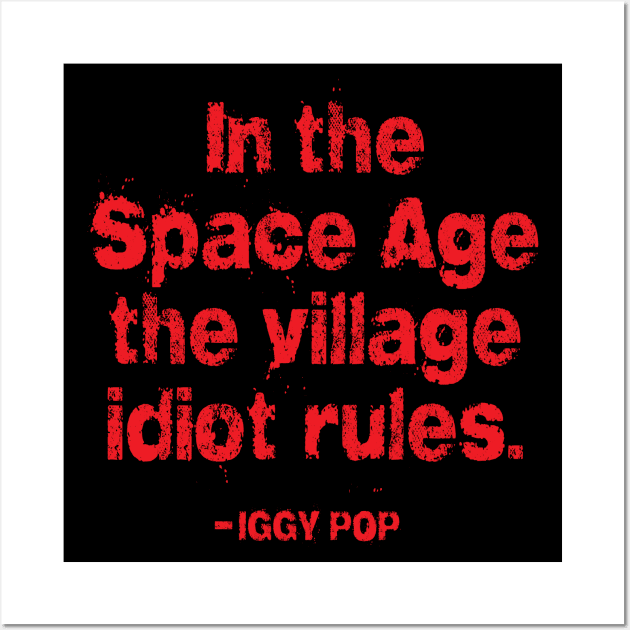 Iggy Pop Quote (for dark background) Wall Art by MotiviTees